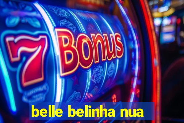 belle belinha nua